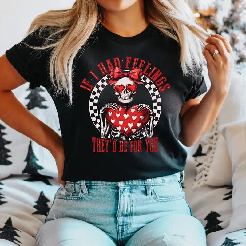 If I Had Feelings They'D Be You Valentine Coquette Skeleton Shirt Skeleton Valentines Heart Cute Valentines Skull T-Shirts