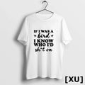 If I Was A Bird I Know Who Id Shit On Tshirts Sweater
