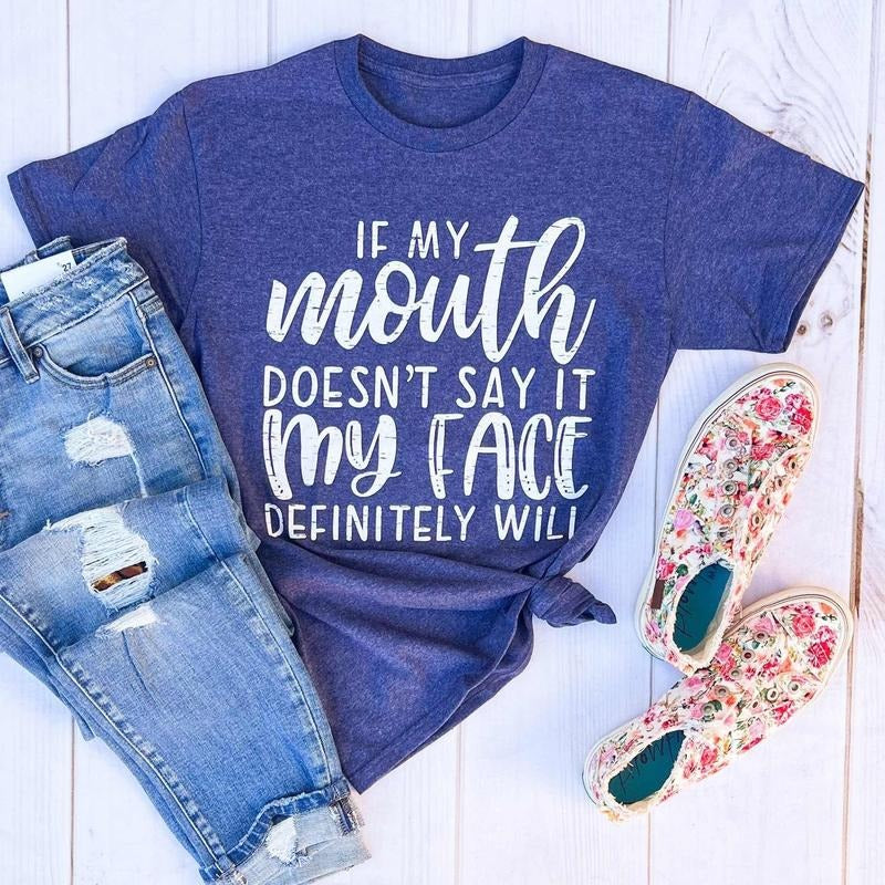 If My Mouth Doesn'T Say T-Shirts