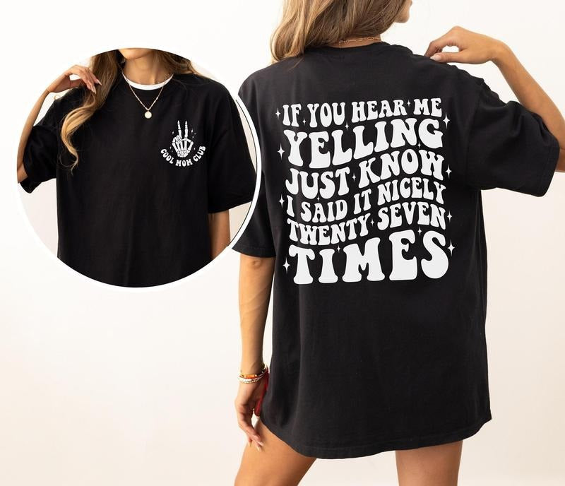 If You Hear Me Yelling Just Know I Said Nicely Twenty Seven Times Shirt Funny Mom Sarcastic Mom Shirts T-Shirts