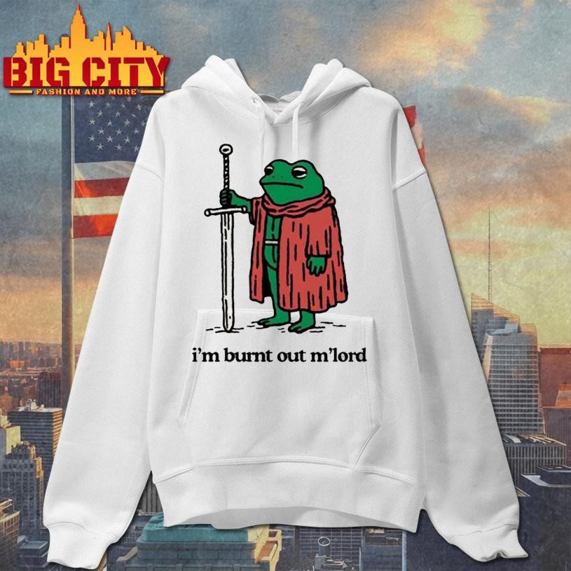 Im Burnt Out Mlord Frog Shirt