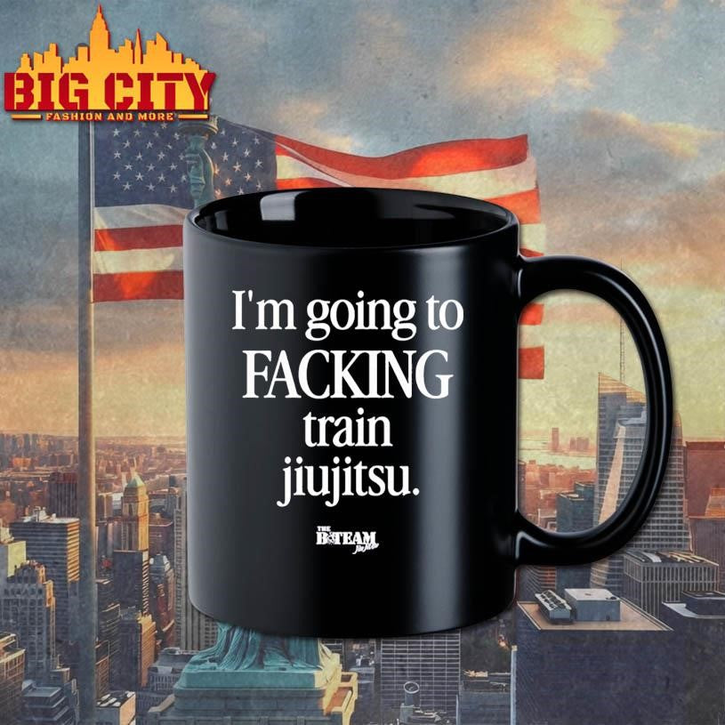 I’m Going To Facking Train Jiu-Jitsu Shirt