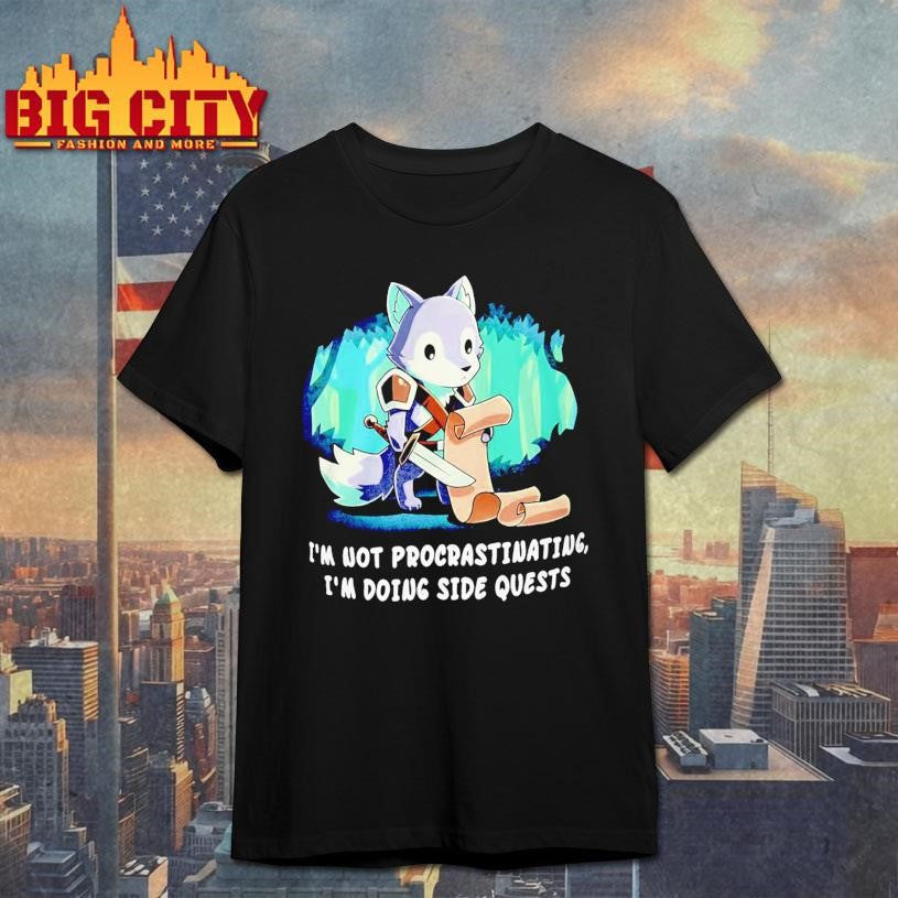 Im Not Procrastinating Im Doing Side Quests Shirt