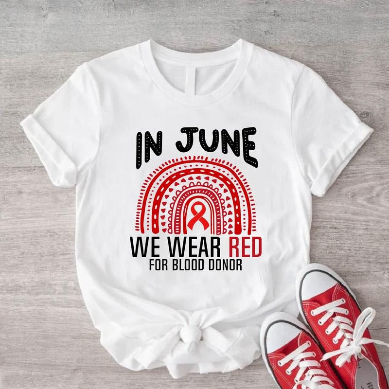 June We Red Blood Donor Shirt Red Rainbow Ribbon Blood Donation Matching Support Team Shirt Transfusion Shirt Awareness Month T-Shirts