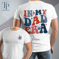 My Dad Era Shirt Funny Dad Cool Dad New Dad Shirt Best Dad Shirt Daddy Era Dad Dad Be Husband T-Shirts