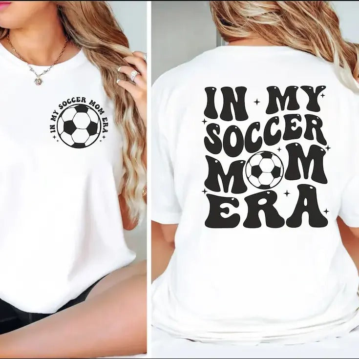 My Soccer Mom Era Shirt Soccer Mom Shirt Soccer Mama Shirt Soccer Mom Shirt Soccer Lover Shirt Mom Era Shirt Mama Life Shirt T-Shirts