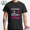 October We Pink Breast Classic T-Shirts