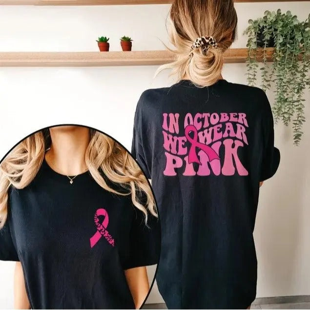 October We Pink Shirt Pink Ribbon Breast Cancer Awareness Front Back Printed Available Sizes S 3XL T-Shirts