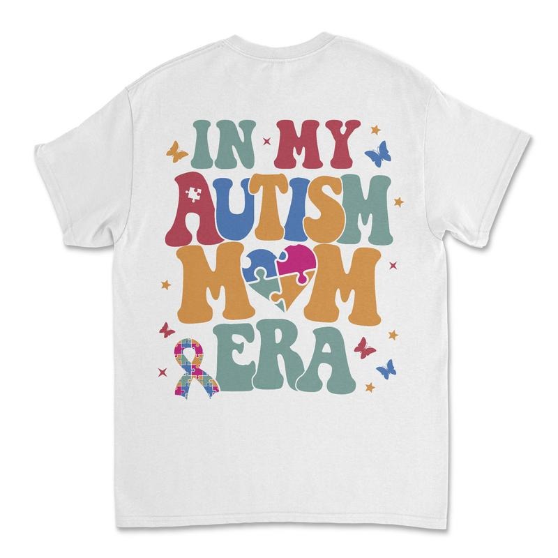 My AUTISM Mom Era Support Autism Autism Love One Love Comfortable Fit Soft Top T-Shirts