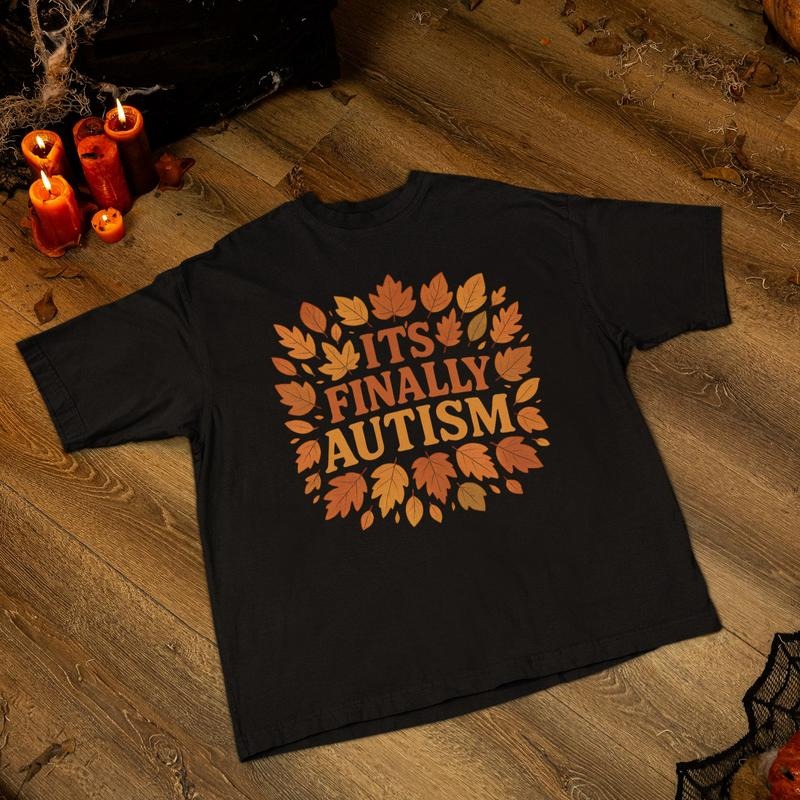 'S Finally Autism Shirt Autumn Mispelled Funny Halloween T-Shirts