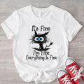 'S Fine I'M Fine Everything Is Fine Funny Cat Shirt Sarcasm Cat Lover Shirt T-Shirts