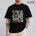 'S Not Will God If Goes Against Word God Casual Crew Neck Short Sleeve Tops Perfect T-Shirts