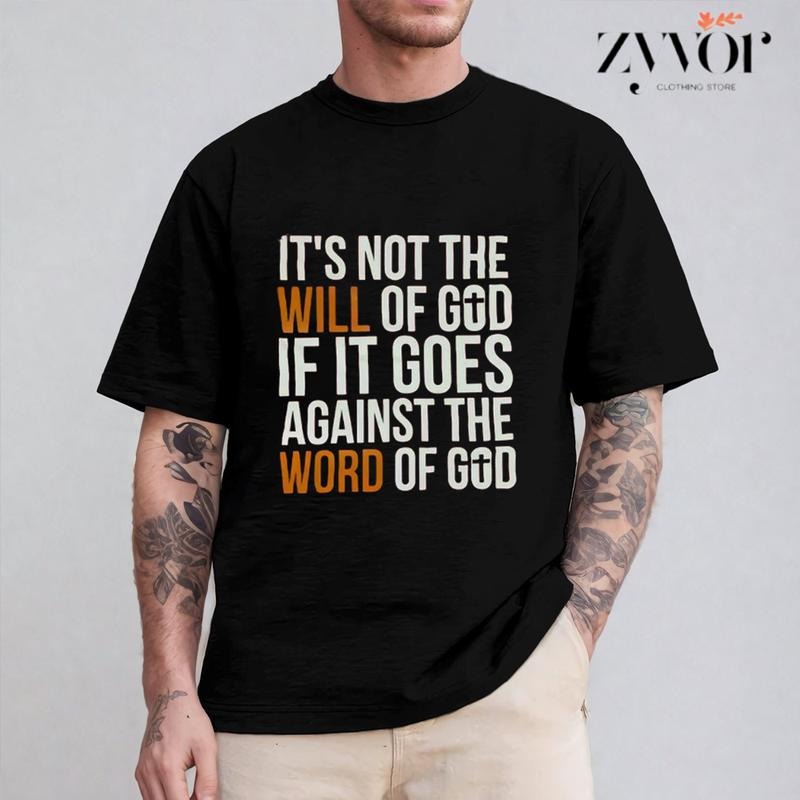 'S Not Will God If Goes Against Word God Casual Crew Neck Short Sleeve Tops Perfect T-Shirts
