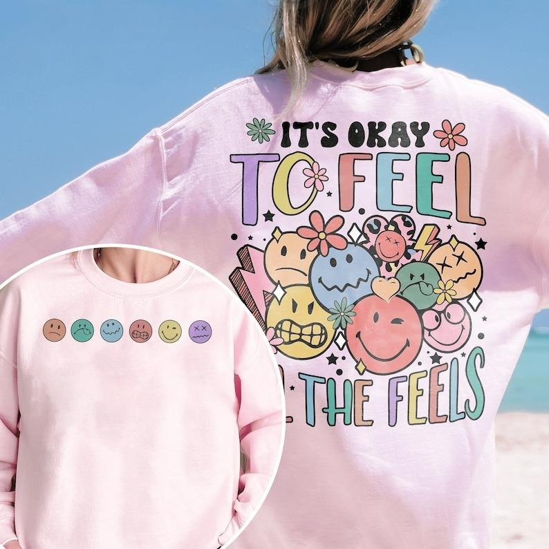 'S Okay Feel All Feels Shirt Mental Health Awareness Shirt Psychologists Shirt Therapy Shirt Mental Health Matters T-Shirts