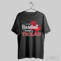 Its Baseball Time In Texas Rangers T Shirts