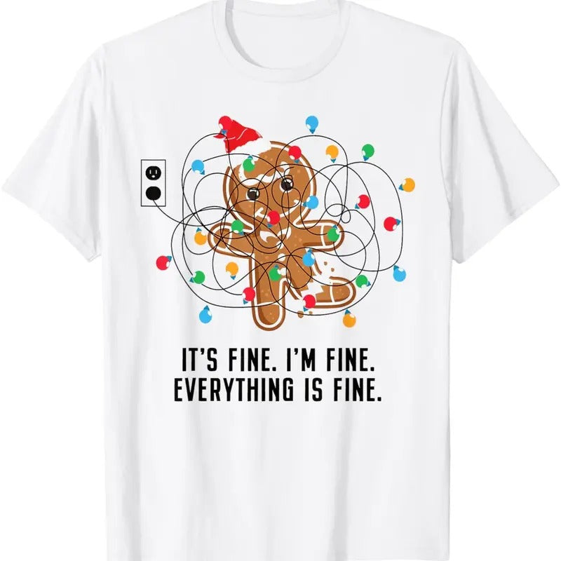 Fine Im Fine Everything Is Fine Ugly Lights T-Shirts