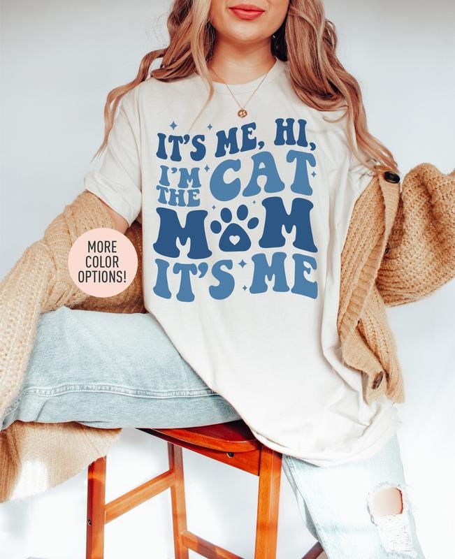 Me Hi Im Cat Mom Me Shirt Cat Mom Shirt Cat Mom Life Shirt Cat Mom Shirt Cat Lover Shirt Fur Mama Shirt TK43GN T-Shirts