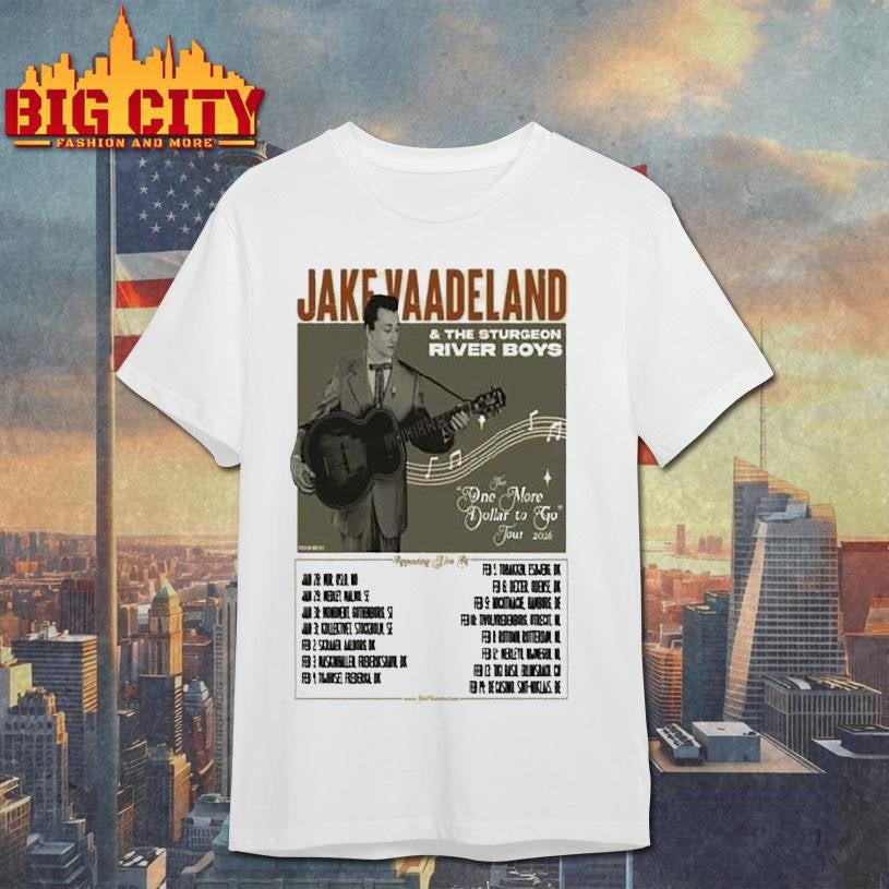 Jake Vaadeland The One More Dollar To Go Tour 2026 Shirt