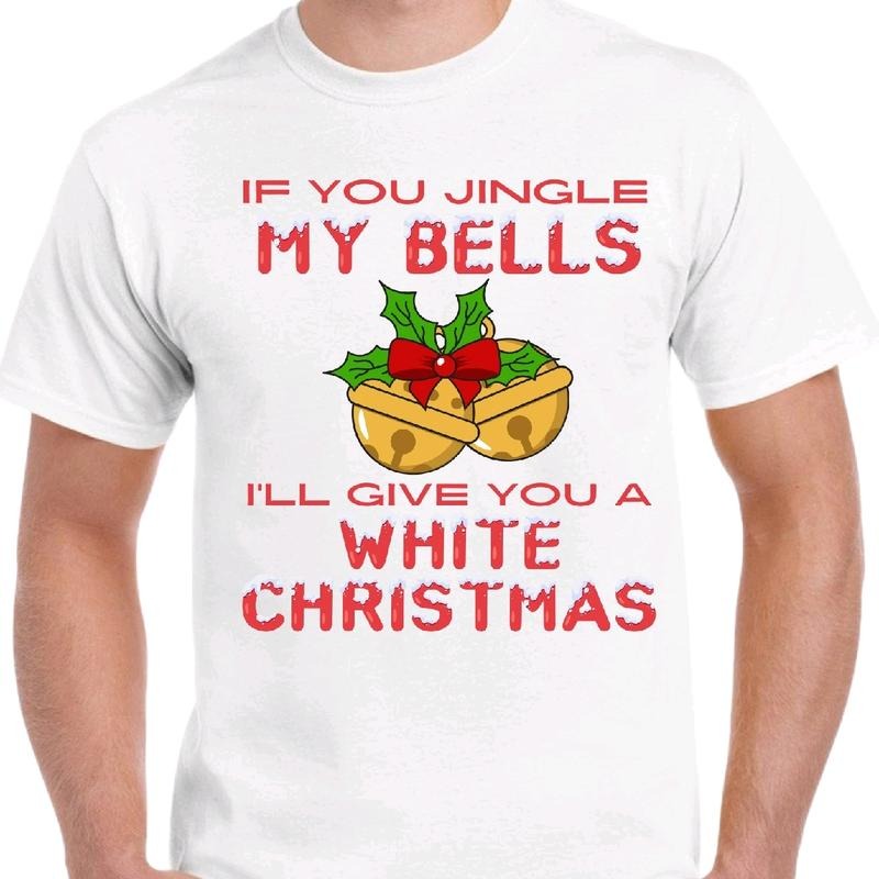 Jingle My Bells I'Ll Give You White . Funny T-Shirts