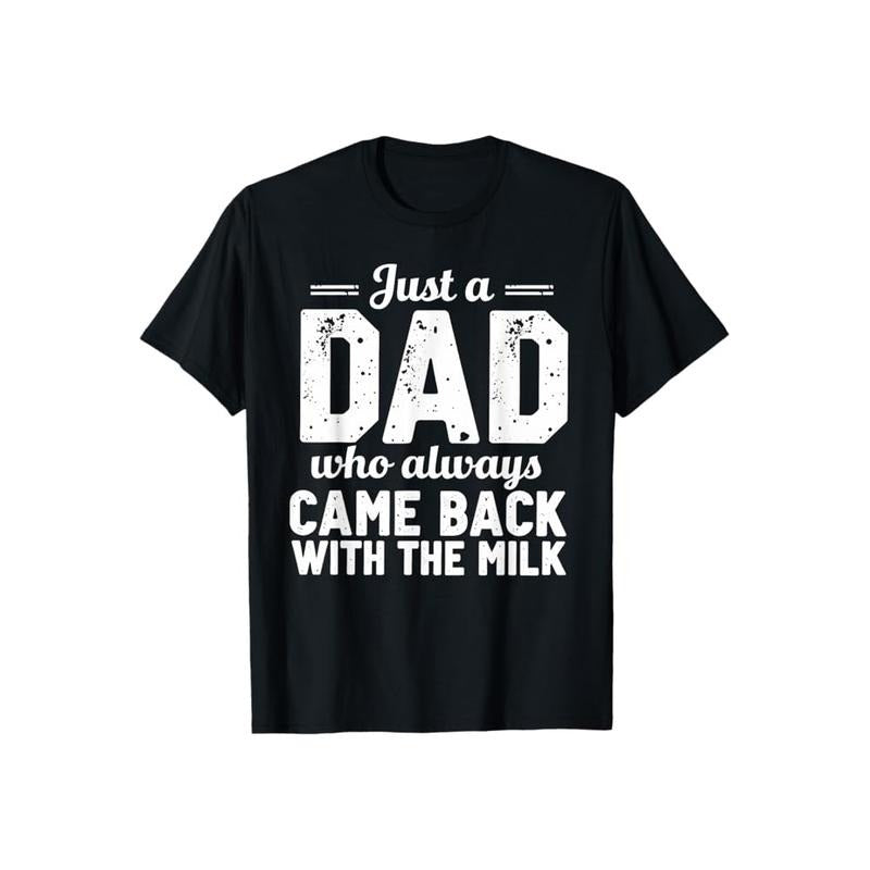 Just Dad Who Always Came Back Casual Crew Neck Short Sleeve Tops Perfect T-Shirts