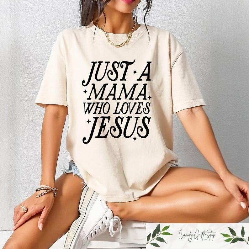 Just Mama Who Loves Jesus Shirt Christian Mom Shirt Christian Mama Jesus Lover Mom T-Shirts