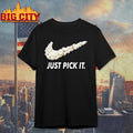 Just Pick It Shirt