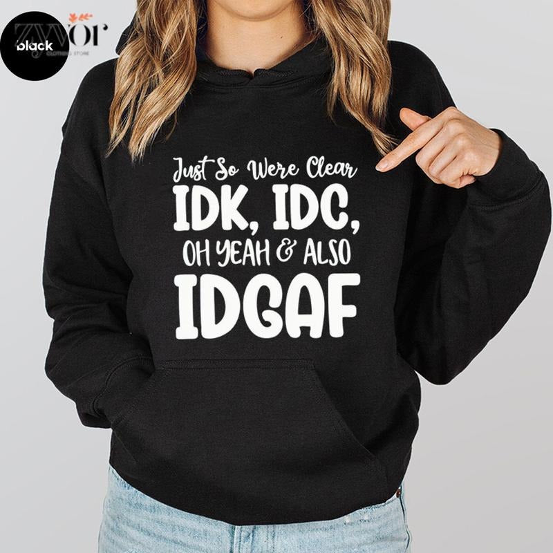 Just So Were Clear I Don'T Care Funny Casual Fleece Fabric Trend Tops Perfect T-Shirts