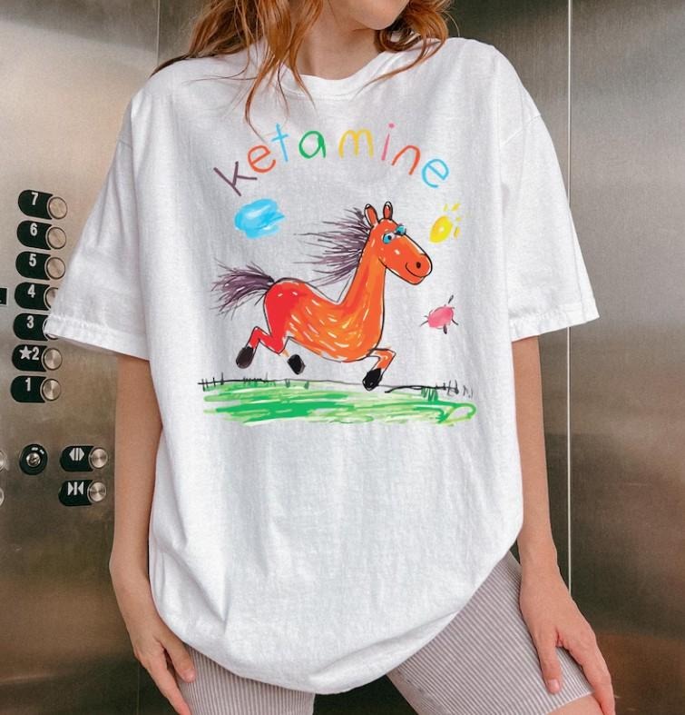 Ketaminn Horse Shirt Funny Saying Shirt Funny Horse Shirt T-Shirts