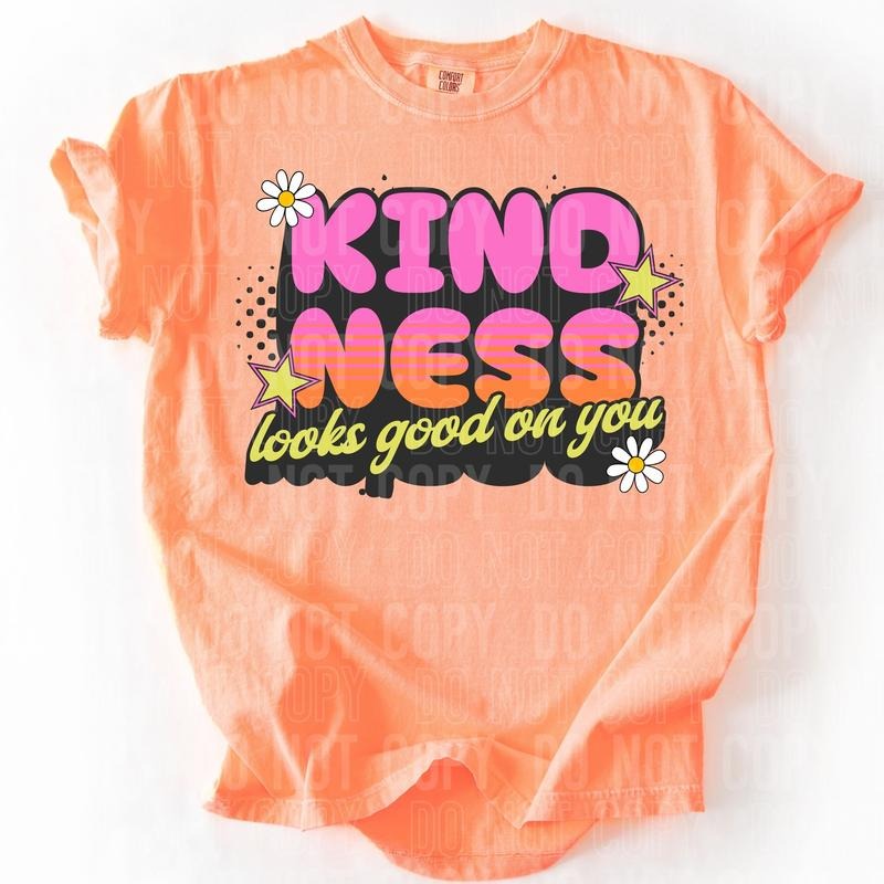 Kindness Good You DTF Transfers THIS IS NOT SHIRT T-Shirts