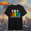 LGBTQ – lats, glutes, biceps, triceps, and quads shirt