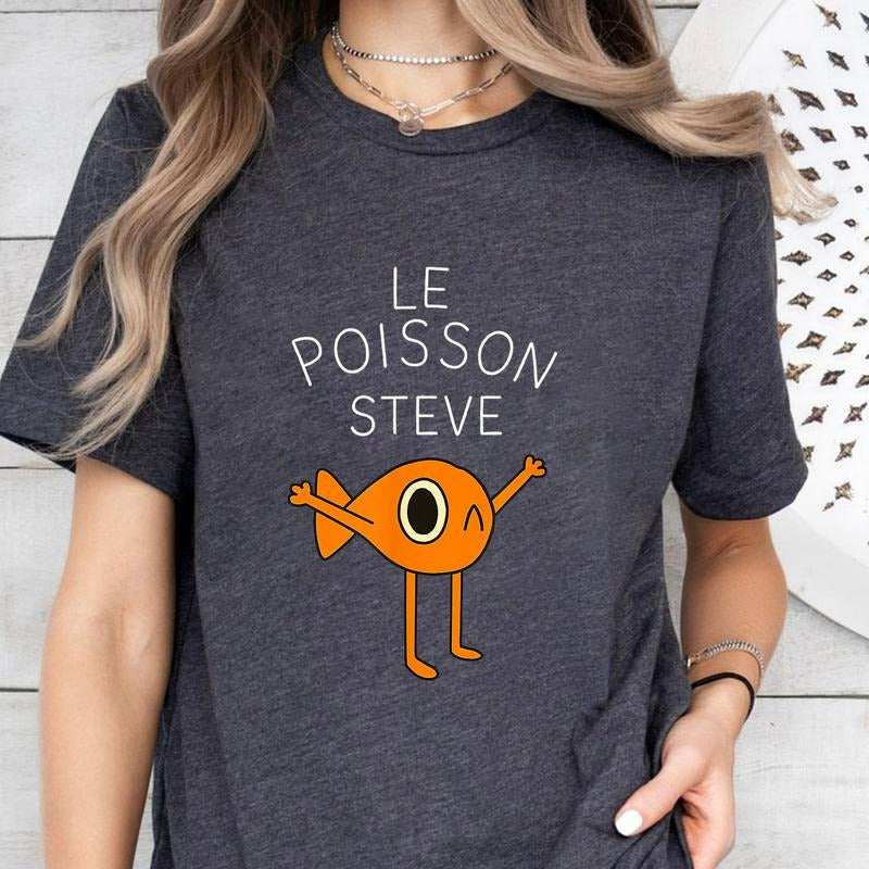 Le Poisson Steve Funny Meme Viral Meme Le Poisson Steve Cute Fun Animal Funny Shirtstyle{N002}3 T-Shirts