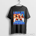 Legalize Anabolic Steroids T Shirt