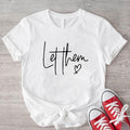 Let Them Inspirational Motivational Shirt Self Love Her T-Shirts
