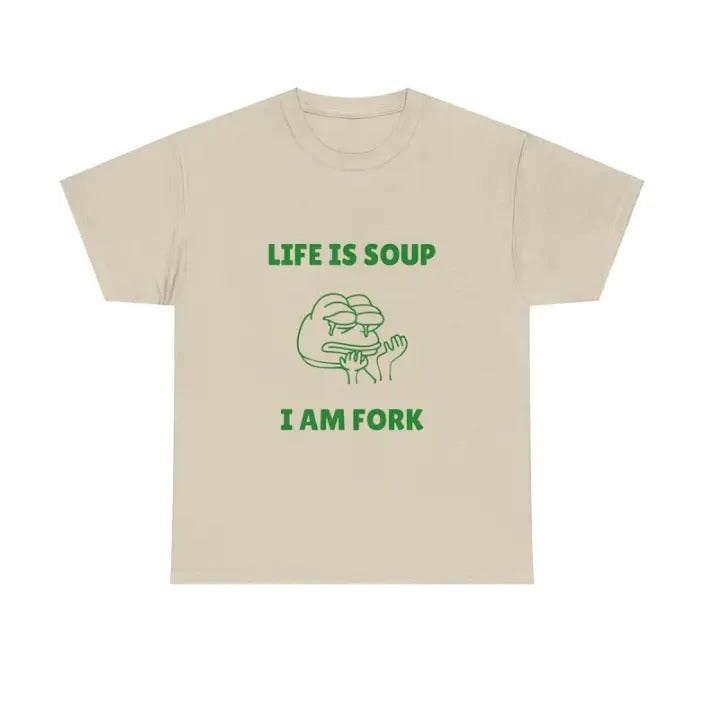 Life Is Soup I Am Fork Meme Funny Joke Menswear Top T-Shirts
