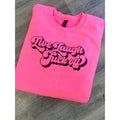 Live Laugh T-Shirts