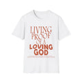 Living Proof Loving God Jesus Christian Worship Faith T-Shirts