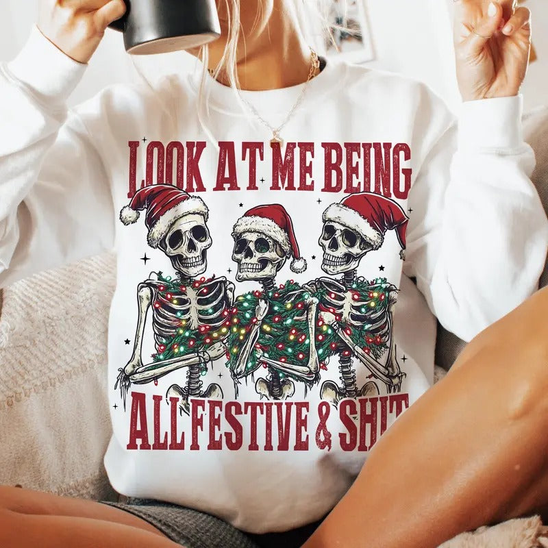 Me Being All Festive Shiit Funny Snarky Skeleton Sarcastic Shirt Skull Santa Claus T-Shirts