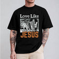 Love Like Jesus Shirt Casual Crew Neck Short Sleeve Tops Perfect Dad T-Shirts