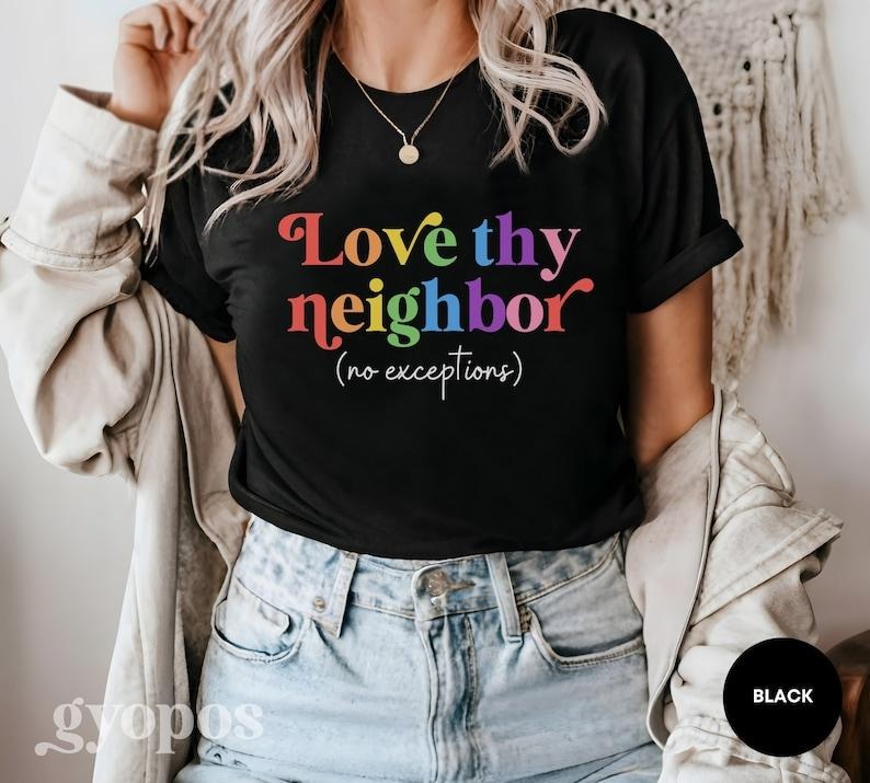 Love Thy Neighbor Shirt Pride Month Shirt LGBT Shirt Lesbian Gay Shirt Pride LGBTQ Ally Shirt Pride Shirt Love Is Love Shirt T-Shirts