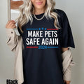 Make Pets Safe Again Shirt Trump Vance 2024 Save Pets Funny Trump Shirt Eating Cats Eating Dogs Funny Political Elect Trum.P Shirt Trend 2025 Shirt Trend T-Shirts