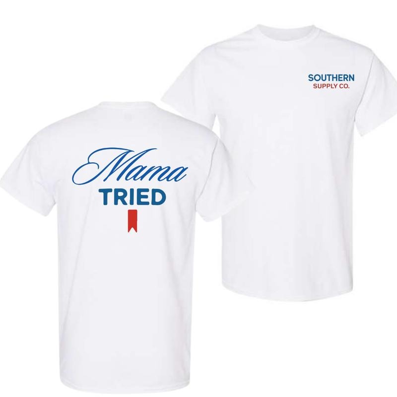 Mama Tried Him Her T-Shirts