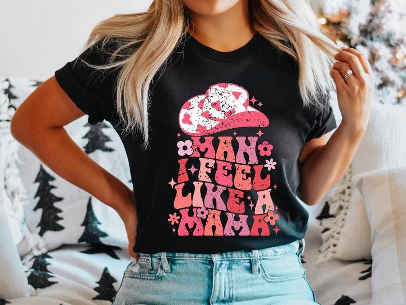 Man I Feel Like Mama Shirt Western Mama Retro Cowgirl Mom New Mom Gender Reveal Mother Baby Announcement T-Shirts
