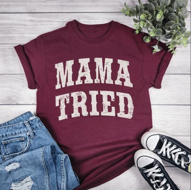 Maroon Mama Tried T-Shirts