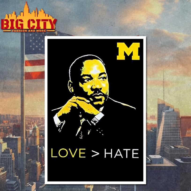 Martin Luther King Jr. Michigan Wolverines love hate MLK Day Shirt