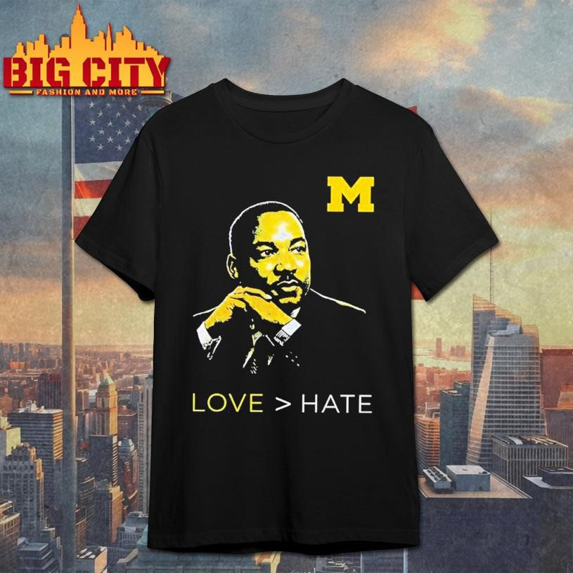 Martin Luther King Jr. Michigan Wolverines love hate MLK Day Shirt