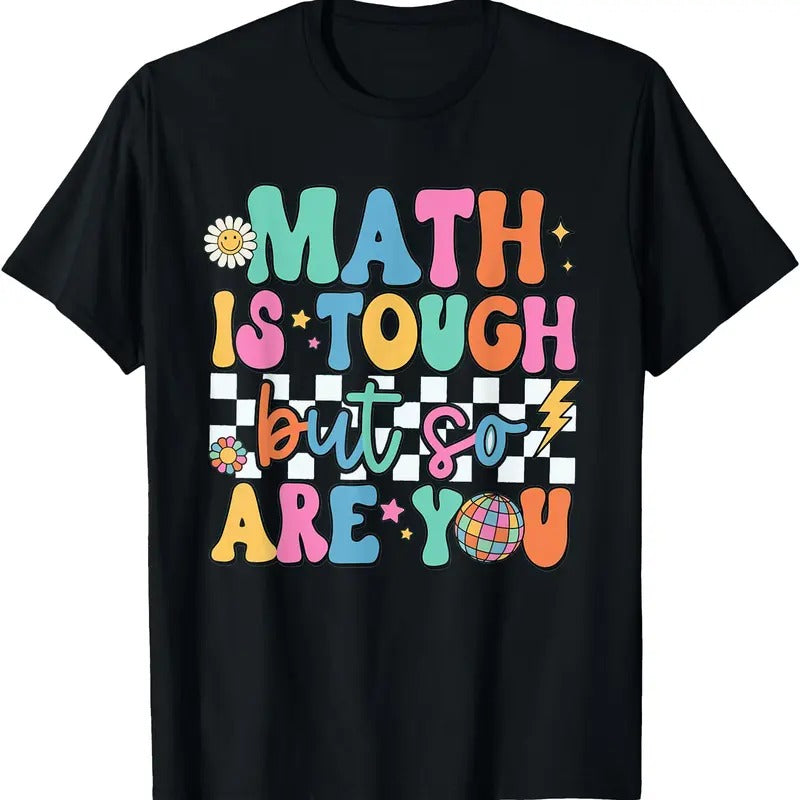 Math Is Tough But So Are You Back School Math Teacher T-Shirts