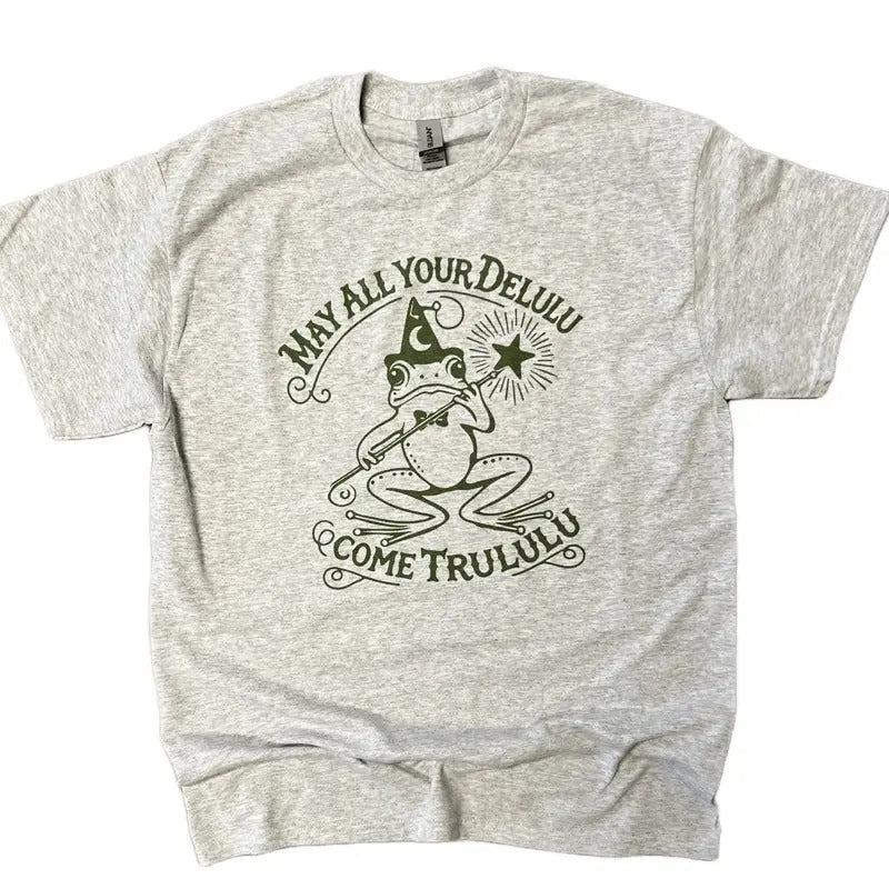 May All Your Delulu Come Trululu Funny Shirt T-Shirts