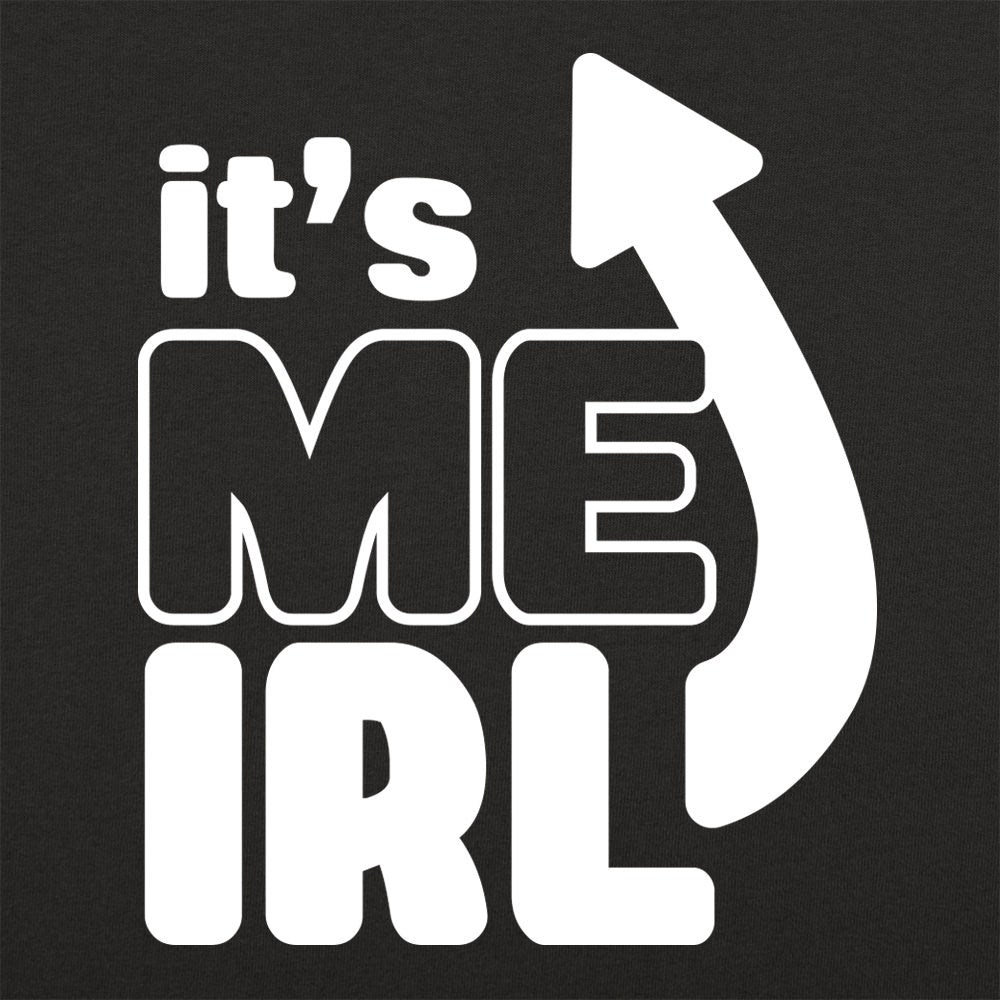 It's Me IRL