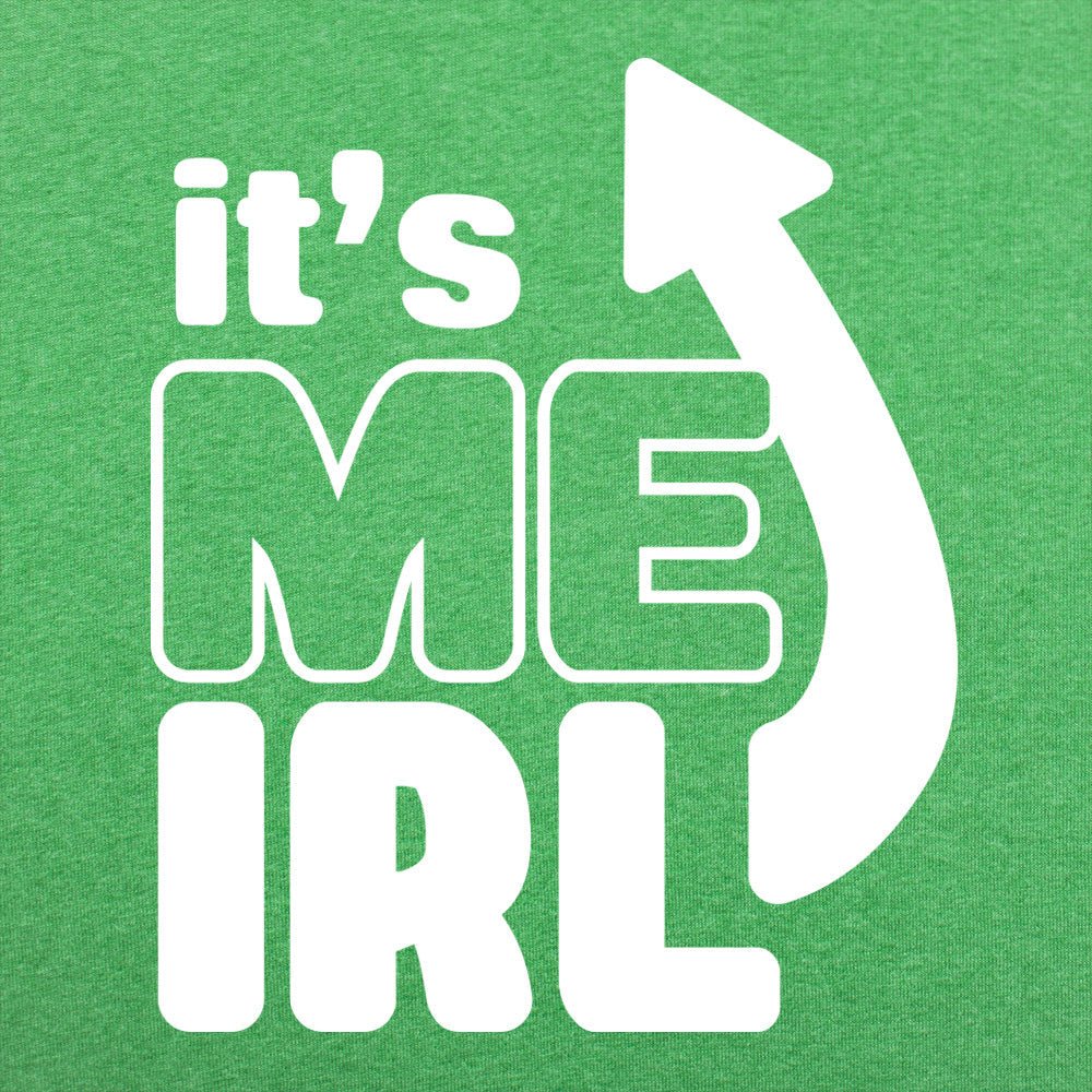 It's Me IRL