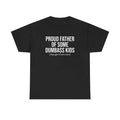 Funny Proud Father Some Dumbass Dad Shirt Dad Shirt Shirt Dad T-Shirts